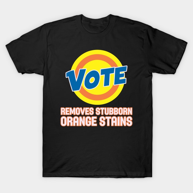 Vote! Removes Stubborn Orange Stains Funny Trump USA America 2020 T-Shirt by charlescheshire